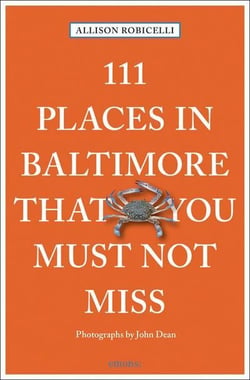111 places in baltimore that you shouldn't miss