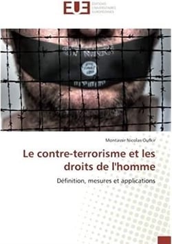 Le contre-terrorisme et les droits de l'homme - définition, mesures et applications