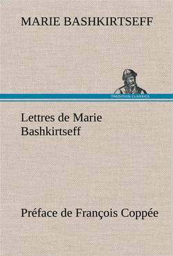 Lettres de marie bashkirtseff preface de francois coppee