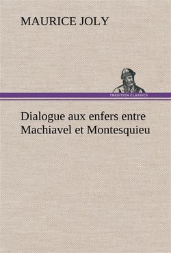 Dialogue aux enfers entre machiavel et montesquieu
