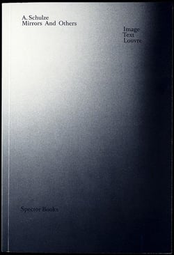 Andreas schulze mirrors and others text image louvre