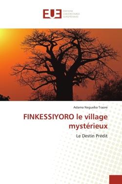 FINKESSIYORO le village mystérieux : Le Destin Prédit