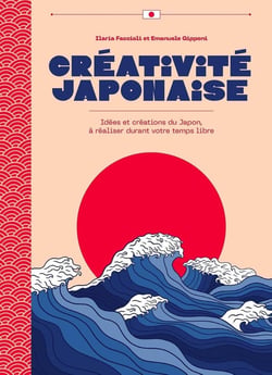 Créativité japonaise : Idées et créations du Japon, à réaliser durant votre temps libre