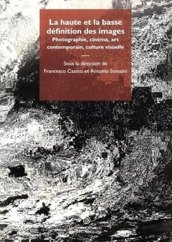 La haute et la basse définition des images : photographie, cinéma, art contemporain, culture visuelle