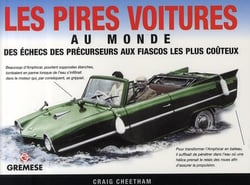 Les pires voitures au monde - des échecs des précurseurs aux fiascos les plus coûteux
