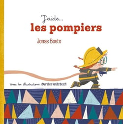 J'aide... les pompiers