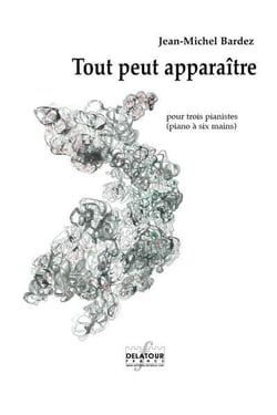 Tout peut apparaître pour trois pianistes (piano à  6 mains)