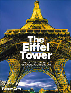 The Eiffel Tower. History and Secrets of a Global Superstar