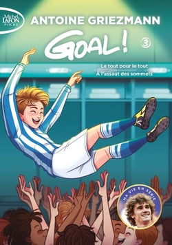 Goal ! : Intégrale vol.3 : Tomes 5 et 6 : le tout pour le tout - à l'assaut des sommets