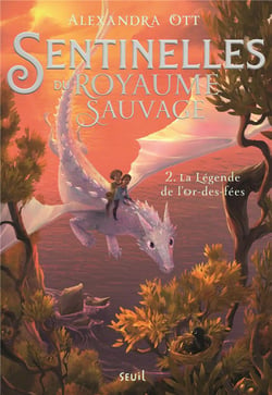 Sentinelles du royaume sauvage Tome 2 : La légende de l'or-des-fées