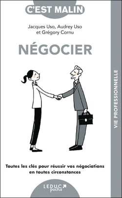 Négocier, c'est malin ! : Toutes les clés pour réussir vos négociations en toutes circonstances
