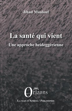 La santé qui vient - une approche heideggérienne