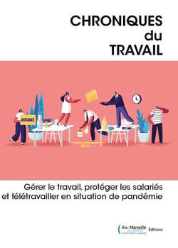 Chroniques du travail Tome 11 : gérer le travail, protéger les salariés et télétravailler en situation de pandémie