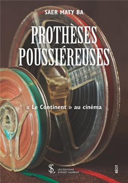 Prothèses poussiéreuses - le continent au cinéma
