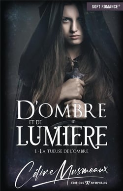 D'ombre et de lumière t.1 - la tueuse de l'ombre
