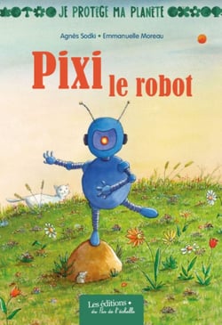 Pixi le robot /collection je protege ma planete