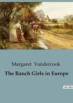 The Ranch Girls in Europe : A Journey of Friendship and Discovery Across the Atlantic
