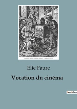 Vocation du cinéma : L'émergence du cinéma comme art moderne
