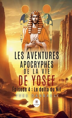 Les aventures apocryphes de la vie de Yosef : Épisode 4 :  Le delta du Nil