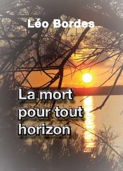La mort pour tout horizon