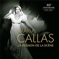 Maria Callas, la passion de la scène