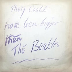 They Could Have Been Bigger Than The Beatles