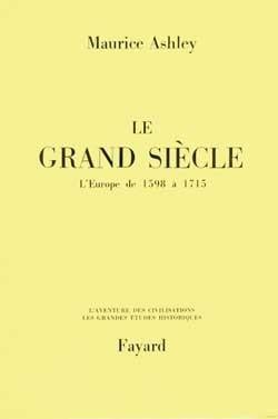 Le grand siecle - l'europe de 1598 a 1715
