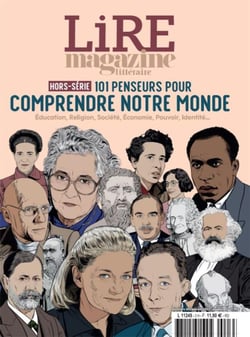 Lire magazine HS : 101 penseurs pour comprendre notre monde : Education, religion, société, économie, pouvoir, identité