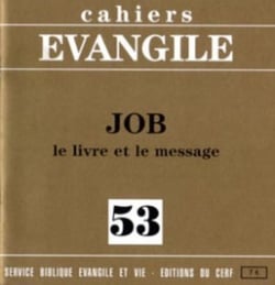 Cahiers de l'Evangile n.53 : Job, le livre et le message