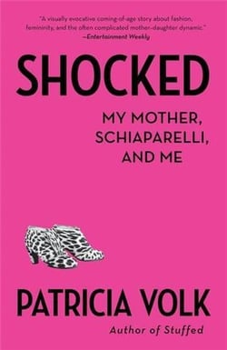 Patricia volk shocked:my mother, schiaparelli, and me /anglais