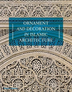 Ornament and decoration in islamic architecture (new ed)