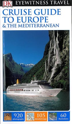 CRUISE GUIDE TO EUROPE & THE MEDITERRANEAN