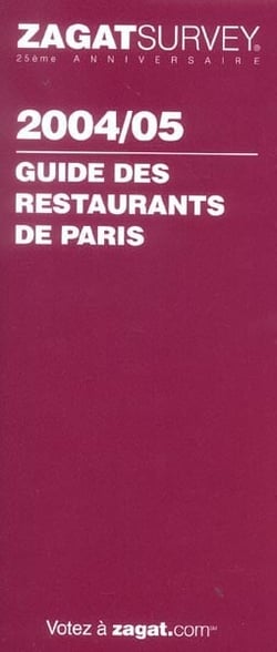 Guide zagat des restaurants de paris 2004-2005(francais) (édition 2004/2005)