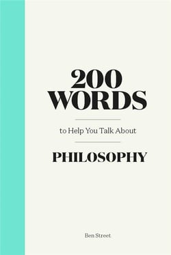 200 words to help you talk about philosophy