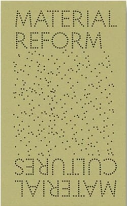 Material cultures material reform