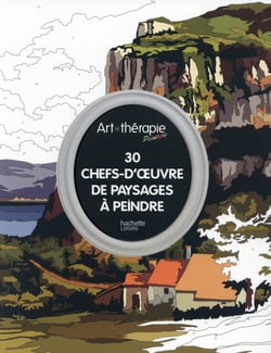 Art-thérapie - 30 chefs-d'oeuvre de paysages à peindre