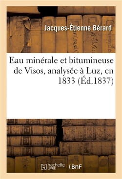Eau minerale et bitumineuse de visos, analysee a luz, en 1833