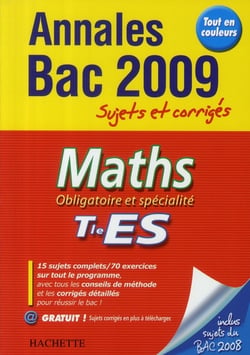 Objectif bac - mathématiques - terminale es - annales et sujets corrigés (édition 2009)