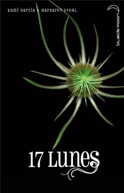 Saga Sublimes Créatures - Tome 2 - 17 Lunes