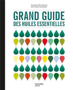 Grand guide des huiles essentielles