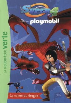 Playmobil super 4 t.4 - la colère du dragon