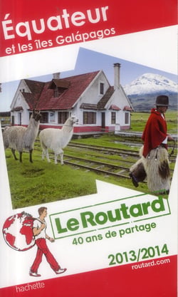 Guide du routard - equateur et les îles galápagos (édition 2013/2014)