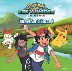 Pokémon - les voyages : bienvenue à Galar !