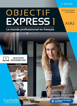 Objectif express 1 - le monde professionnel en français - livre de l'élève - A1>A2 (3e édition)