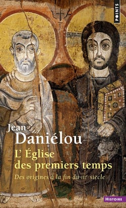 L'église des premiers temps : des origines à la fin du IIIe siècle