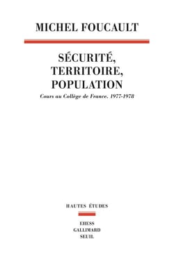Sécurité, territoire, population : Cours au Collège de France,1977-1978