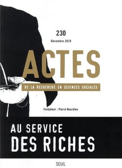 Actes de la recherche en sciences sociales n.230 : au service des riches