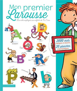 Mon premier larousse - les mots expliqués aux enfants de 4 à 7 ans
