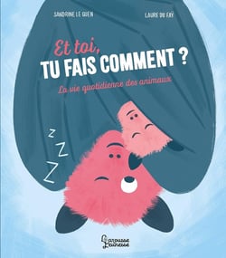 Et toi, tu fais comment ? la vie quotidienne des animaux