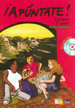 APUNTATE : Apuntate Espagnol Collège 2ème année 2007 Manuel de l'élève + CD audio